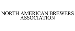 NORTH AMERICAN BREWERS ASSOCIATION trademark