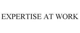 EXPERTISE AT WORK trademark
