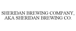 SHERIDAN BREWING COMPANY, AKA SHERIDAN BREWING CO. trademark
