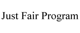 JUST FAIR PROGRAM trademark