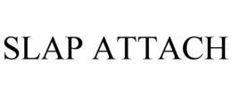 SLAP ATTACH trademark