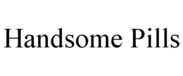 HANDSOME PILLS trademark