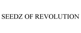 SEEDZ OF REVOLUTION trademark