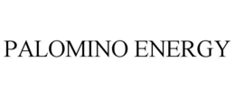 PALOMINO ENERGY trademark