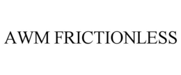 AWM FRICTIONLESS trademark