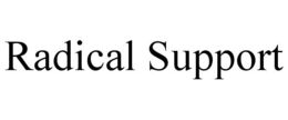 RADICAL SUPPORT trademark