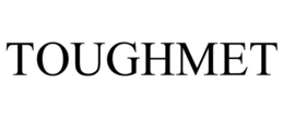 TOUGHMET trademark