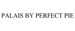 PALAIS BY PERFECT PIE trademark
