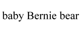 BABY BERNIE BEAR trademark