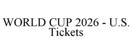 WORLD CUP 2026 - U.S. TICKETS trademark