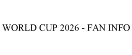 WORLD CUP 2026 - FAN INFO trademark