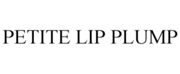 PETITE LIP PLUMP trademark