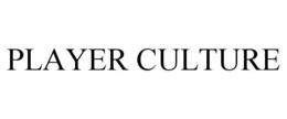 PLAYER CULTURE trademark