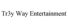 TR3Y WAY ENTERTAINMENT trademark