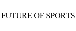 FUTURE OF SPORTS trademark
