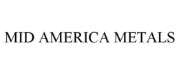 MID AMERICA METALS trademark