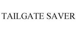 TAILGATE SAVER trademark