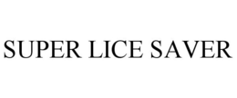 SUPER LICE SAVER trademark