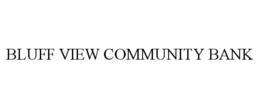 BLUFF VIEW COMMUNITY BANK trademark