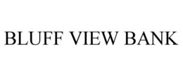 BLUFF VIEW BANK trademark