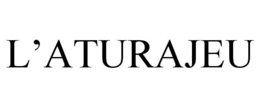 L'ATURAJEU trademark