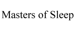 MASTERS OF SLEEP trademark