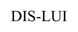 DIS-LUI trademark
