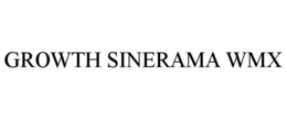 GROWTH SINERAMA WMX trademark