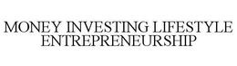 MONEY INVESTING LIFESTYLE ENTREPRENEURSHIP trademark