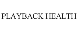 PLAYBACK HEALTH trademark