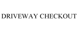 DRIVEWAY CHECKOUT trademark
