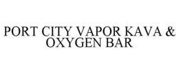 PORT CITY VAPOR KAVA & OXYGEN BAR trademark