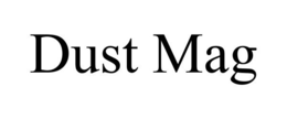 DUST MAG trademark
