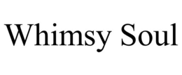 WHIMSY SOUL trademark