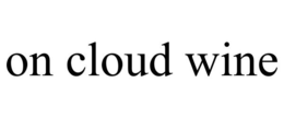 ON CLOUD WINE trademark