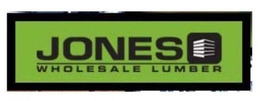 JONES WHOLESALE LUMBER trademark