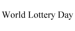 WORLD LOTTERY DAY trademark