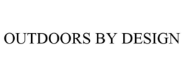 OUTDOORS BY DESIGN trademark