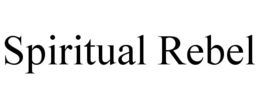 SPIRITUAL REBEL trademark