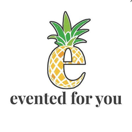 E EVENTED FOR YOU trademark