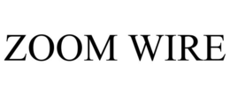 ZOOM WIRE trademark