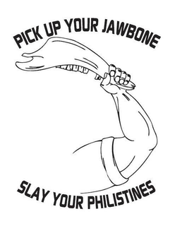 PICK UP YOUR JAWBONE SLAY YOUR PHILISTINES trademark