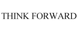 THINK FORWARD trademark