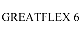 GREATFLEX 6 trademark