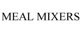 MEAL MIXERS trademark