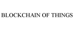 BLOCKCHAIN OF THINGS trademark