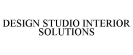 DESIGN STUDIO INTERIOR SOLUTIONS trademark
