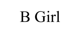 B GIRL trademark