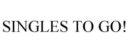 SINGLES TO GO! trademark