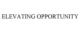 ELEVATING OPPORTUNITY trademark